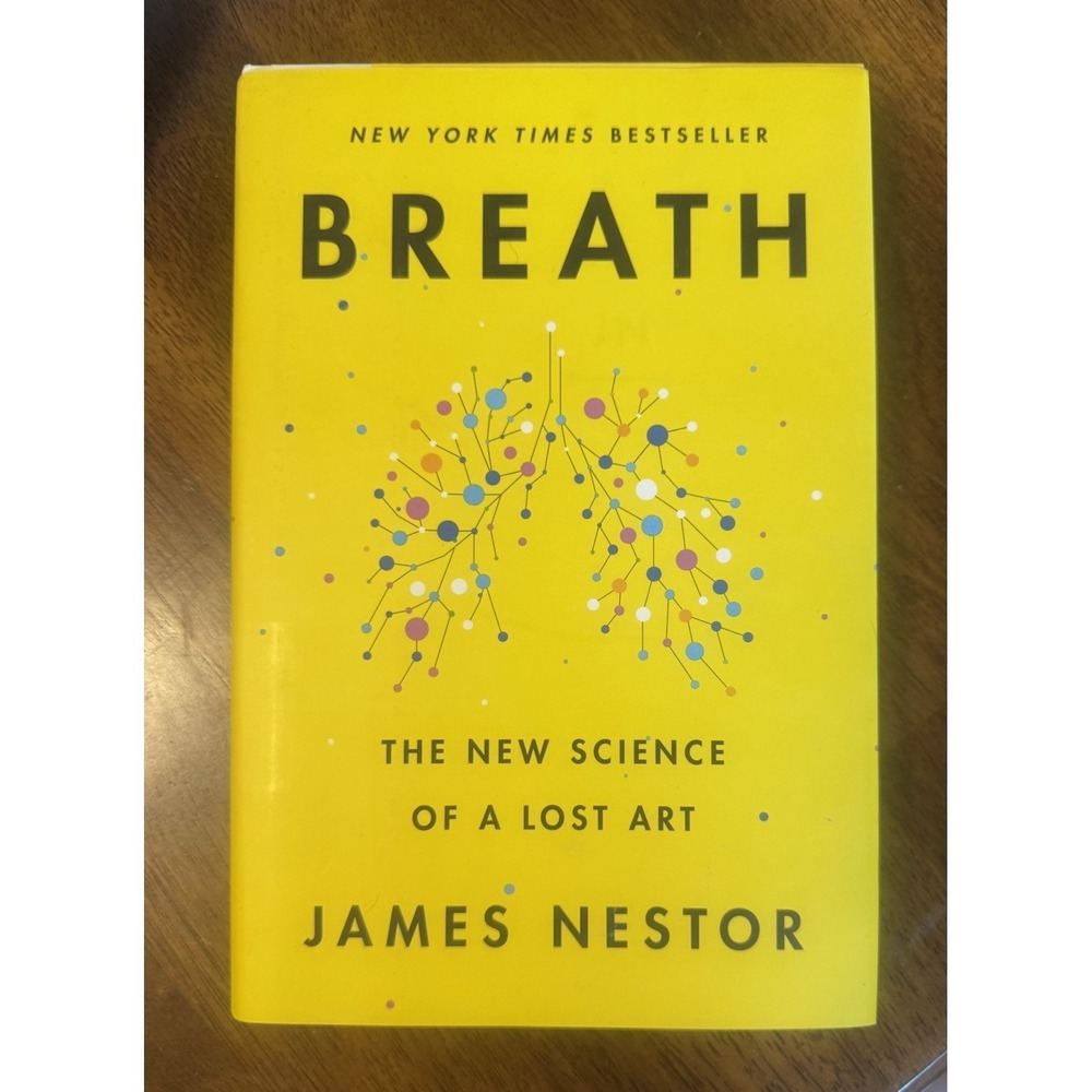 Breath: The New Science of a Lost Art by James Nestor Hardcover Dust Jacket